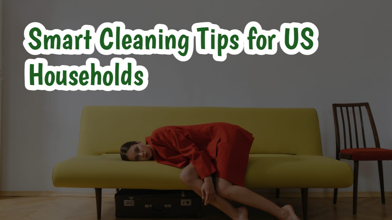 Smart Cleaning Tips for US Households