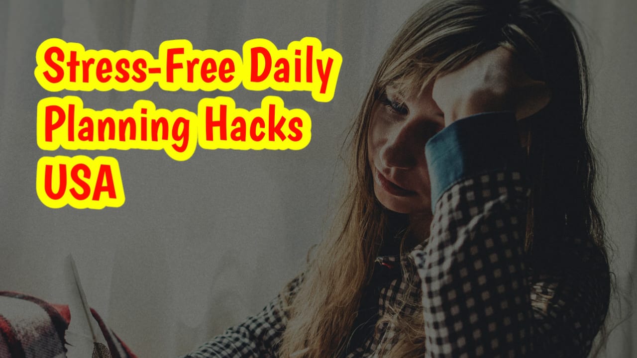 Stress-Free Daily Planning Hacks USA